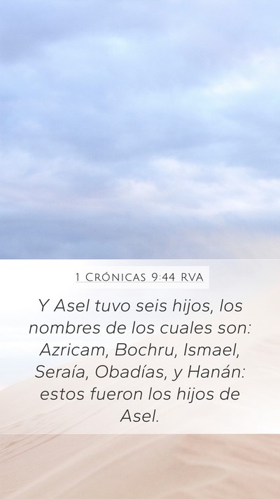 1 Crónicas 9:44 RVA Mobile Phone Wallpaper - Y Asel tuvo seis hijos, los nombres de los cuales - Mobile Bible Verse Wallpaper
