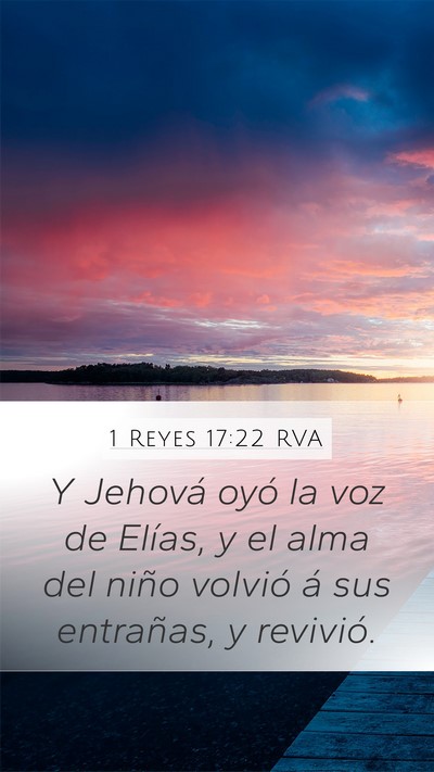 1 Reyes 17:22 RVA Mobile Phone Wallpaper - Y Jehová oyó la voz de Elías, y el alma del - Mobile Bible Verse Wallpaper
