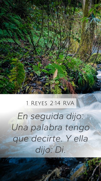 1 Reyes 2:14 RVA Mobile Phone Wallpaper - En seguida dijo: Una palabra tengo que decirte. Y - Mobile Bible Verse Wallpaper