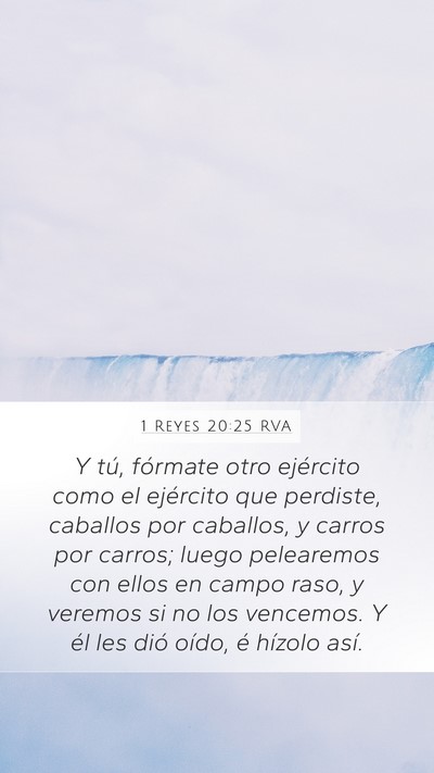 1 Reyes 20:25 RVA Mobile Phone Wallpaper - Y tú, fórmate otro ejército como el ejército - Mobile Bible Verse Wallpaper