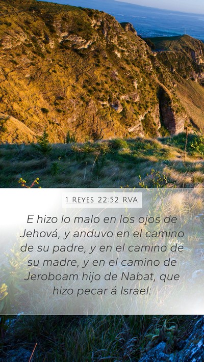 1 Reyes 22:52 RVA Mobile Phone Wallpaper - E hizo lo malo en los ojos de Jehová, y anduvo - Mobile Bible Verse Wallpaper