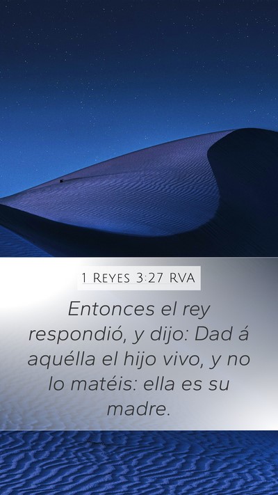 1 Reyes 3:27 RVA Mobile Phone Wallpaper - Entonces el rey respondió, y dijo: Dad á - Mobile Bible Verse Wallpaper
