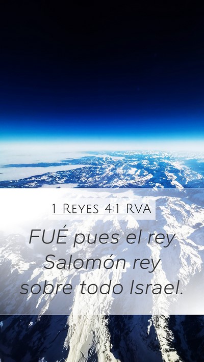 1 Reyes 4:1 RVA Mobile Phone Wallpaper - FUÉ pues el rey Salomón rey sobre todo - Mobile Bible Verse Wallpaper