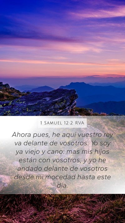 1 Samuel 12:2 RVA Mobile Phone Wallpaper - Ahora pues, he aquí vuestro rey va delante de - Mobile Bible Verse Wallpaper