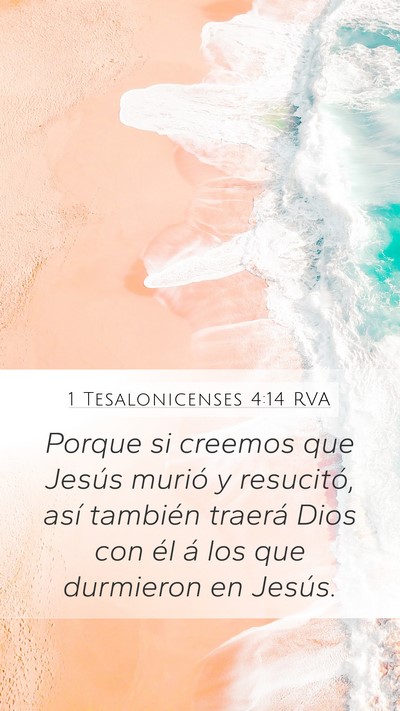 1 Tesalonicenses 4:14 RVA Mobile Phone Wallpaper - Porque si creemos que Jesús murió y resucitó, - Mobile Bible Verse Wallpaper