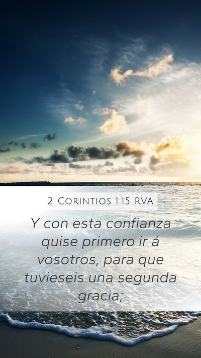 2 Corintios 1:15 RVA Mobile Phone Wallpaper - Y con esta confianza quise primero ir á - Mobile Bible Verse Wallpaper