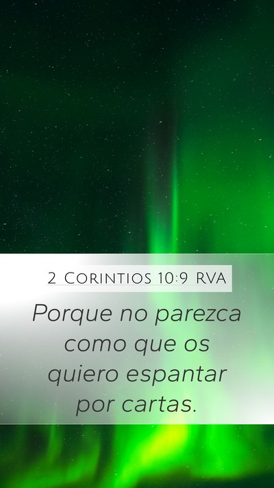 2 Corintios 10:9 RVA Mobile Phone Wallpaper - Porque no parezca como que os quiero espantar por - Mobile Bible Verse Wallpaper