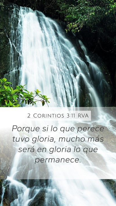 2 Corintios 3:11 RVA Mobile Phone Wallpaper - Porque si lo que perece tuvo gloria, mucho más - Mobile Bible Verse Wallpaper