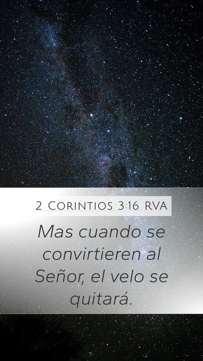 2 Corintios 3:16 RVA Mobile Phone Wallpaper - Mas cuando se convirtieren al Señor, el velo se - Mobile Bible Verse Wallpaper