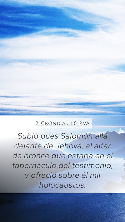 2 Crónicas 1:6 RVA Mobile Phone Wallpaper - Subió pues Salomón allá delante de Jehová, al - Mobile Bible Verse Wallpaper