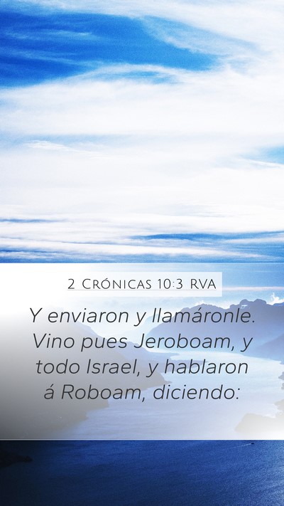 2 Crónicas 10:3 RVA Mobile Phone Wallpaper - Y enviaron y llamáronle. Vino pues Jeroboam, y - Mobile Bible Verse Wallpaper