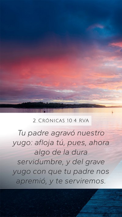 2 Crónicas 10:4 RVA Mobile Phone Wallpaper - Tu padre agravó nuestro yugo: afloja tú, pues, - Mobile Bible Verse Wallpaper