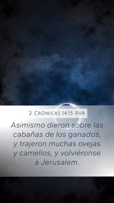 2 Crónicas 14:15 RVA Mobile Phone Wallpaper - Asimismo dieron sobre las cabañas de los - Mobile Bible Verse Wallpaper