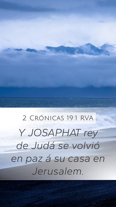 2 Crónicas 19:1 RVA Mobile Phone Wallpaper - Y JOSAPHAT rey de Judá se volvió en paz á su - Mobile Bible Verse Wallpaper