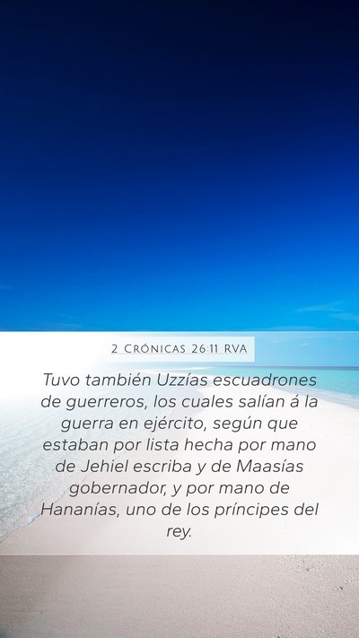 2 Crónicas 26:11 RVA Mobile Phone Wallpaper - Tuvo también Uzzías escuadrones de guerreros, - Mobile Bible Verse Wallpaper