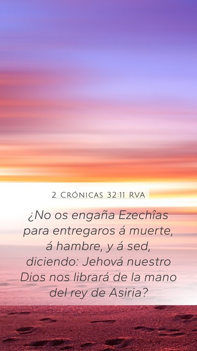2 Crónicas 32:11 RVA Mobile Phone Wallpaper - ¿No os engaña Ezechîas para entregaros á - Mobile Bible Verse Wallpaper
