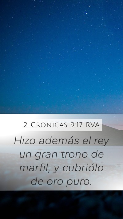 2 Crónicas 9:17 RVA Mobile Phone Wallpaper - Hizo además el rey un gran trono de marfil, y - Mobile Bible Verse Wallpaper