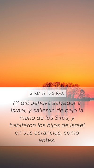 2 Reyes 13:5 RVA Mobile Phone Wallpaper - (Y dió Jehová salvador á Israel, y salieron de - Mobile Bible Verse Wallpaper