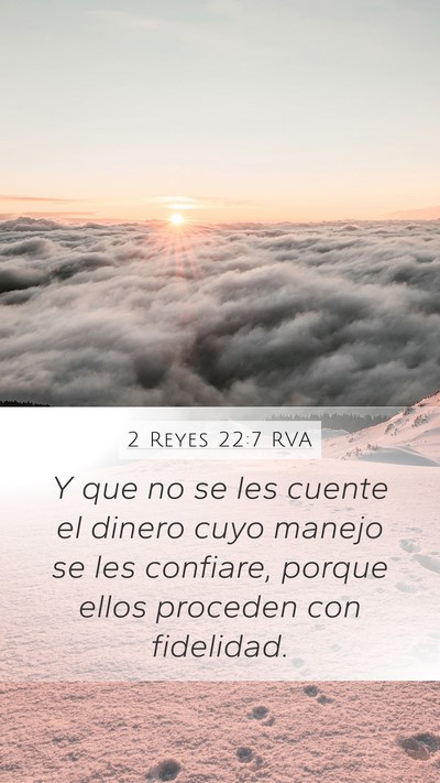 2 Reyes 22:7 RVA Mobile Phone Wallpaper - Y que no se les cuente el dinero cuyo manejo se - Mobile Bible Verse Wallpaper