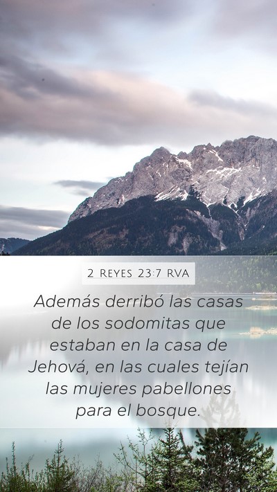 2 Reyes 23:7 RVA Mobile Phone Wallpaper - Además derribó las casas de los sodomitas que - Mobile Bible Verse Wallpaper