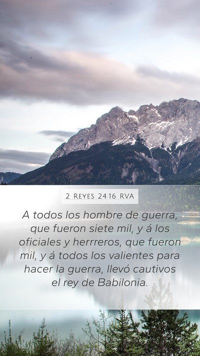 2 Reyes 24:16 RVA Mobile Phone Wallpaper - A todos los hombre de guerra, que fueron siete - Mobile Bible Verse Wallpaper