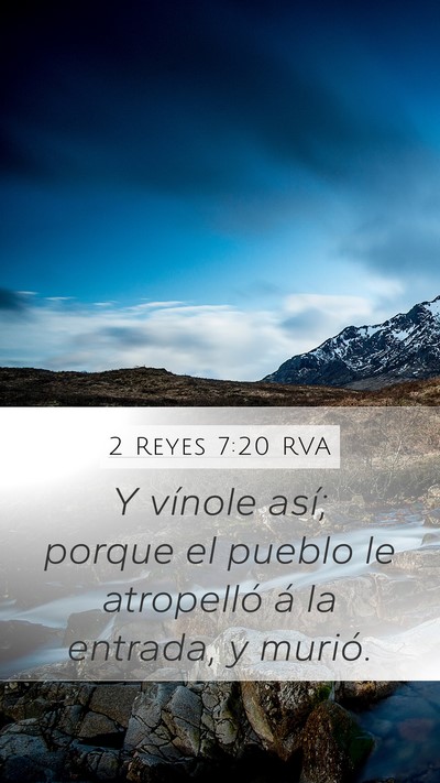 2 Reyes 7:20 RVA Mobile Phone Wallpaper - Y vínole así; porque el pueblo le atropelló á - Mobile Bible Verse Wallpaper