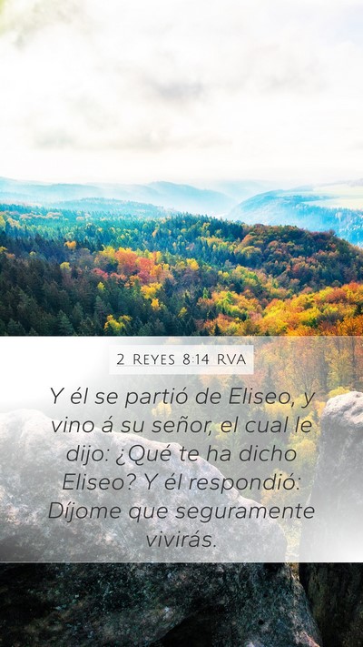 2 Reyes 8:14 RVA Mobile Phone Wallpaper - Y él se partió de Eliseo, y vino á su señor, - Mobile Bible Verse Wallpaper