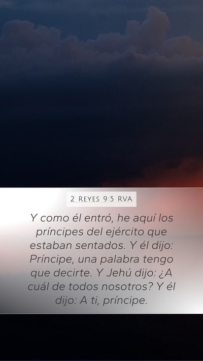 2 Reyes 9:5 RVA Mobile Phone Wallpaper - Y como él entró, he aquí los príncipes del - Mobile Bible Verse Wallpaper