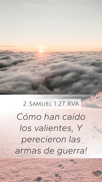 2 Samuel 1:27 RVA Mobile Phone Wallpaper - Cómo han caído los valientes, Y perecieron las - Mobile Bible Verse Wallpaper