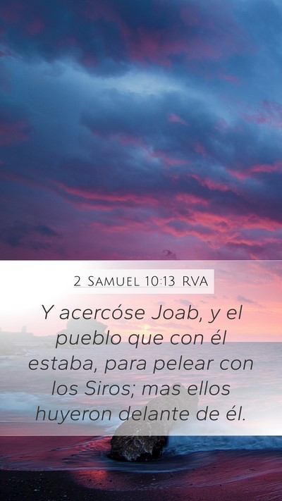 2 Samuel 10:13 RVA Mobile Phone Wallpaper - Y acercóse Joab, y el pueblo que con él estaba, - Mobile Bible Verse Wallpaper