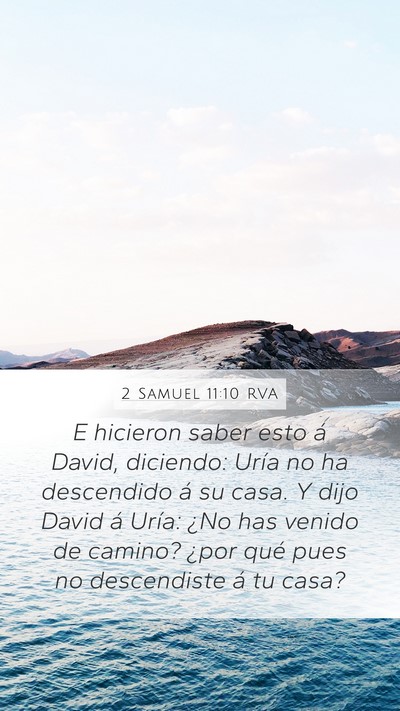 2 Samuel 11:10 RVA Mobile Phone Wallpaper - E hicieron saber esto á David, diciendo: Uría - Mobile Bible Verse Wallpaper