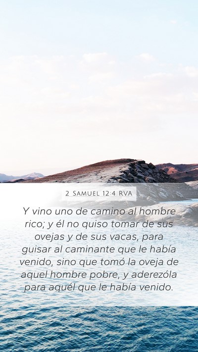 2 Samuel 12:4 RVA Mobile Phone Wallpaper - Y vino uno de camino al hombre rico; y él no - Mobile Bible Verse Wallpaper