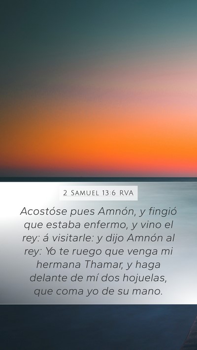 2 Samuel 13:6 RVA Mobile Phone Wallpaper - Acostóse pues Amnón, y fingió que estaba - Mobile Bible Verse Wallpaper