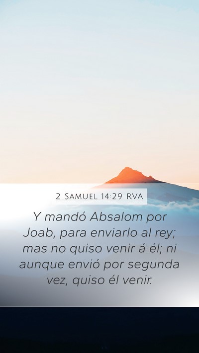 2 Samuel 14:29 RVA Mobile Phone Wallpaper - Y mandó Absalom por Joab, para enviarlo al rey; - Mobile Bible Verse Wallpaper