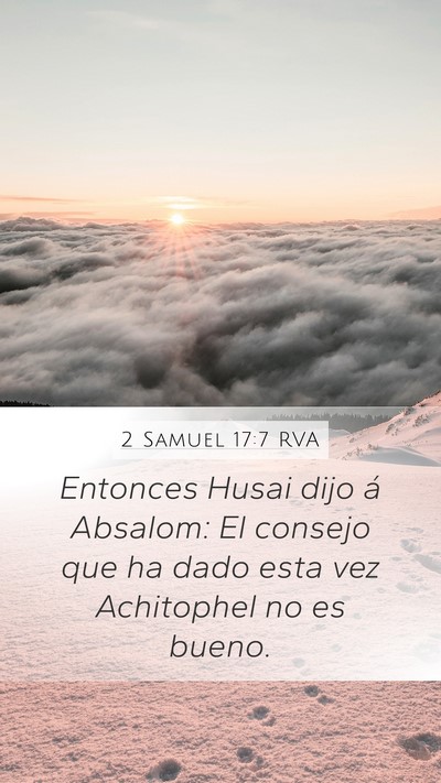 2 Samuel 17:7 RVA Mobile Phone Wallpaper - Entonces Husai dijo á Absalom: El consejo que ha - Mobile Bible Verse Wallpaper