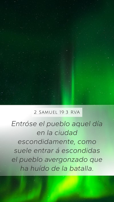 2 Samuel 19:3 RVA Mobile Phone Wallpaper - Entróse el pueblo aquel día en la ciudad - Mobile Bible Verse Wallpaper
