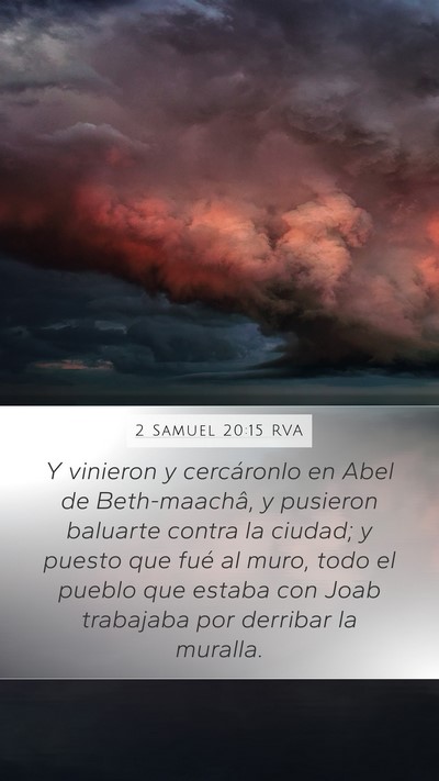 2 Samuel 20:15 RVA Mobile Phone Wallpaper - Y vinieron y cercáronlo en Abel de Beth-maachâ, - Mobile Bible Verse Wallpaper
