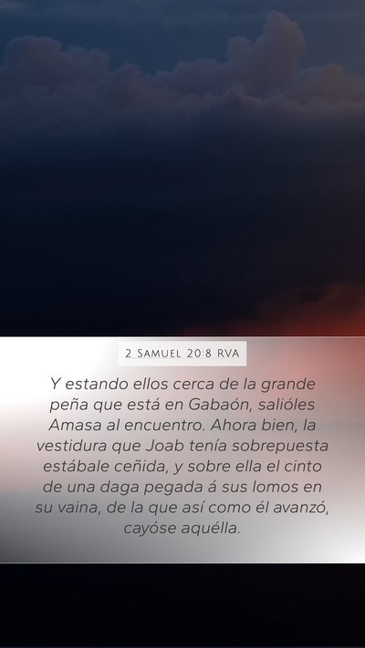 2 Samuel 20:8 RVA Mobile Phone Wallpaper - Y estando ellos cerca de la grande peña que - Mobile Bible Verse Wallpaper