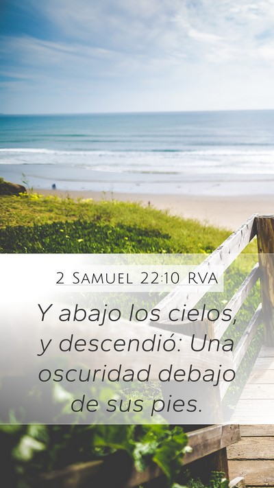 2 Samuel 22:10 RVA Mobile Phone Wallpaper - Y abajo los cielos, y descendió: Una oscuridad - Mobile Bible Verse Wallpaper