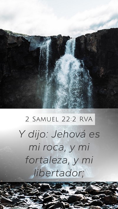 2 Samuel 22:2 RVA Mobile Phone Wallpaper - Y dijo: Jehová es mi roca, y mi fortaleza, y mi - Mobile Bible Verse Wallpaper