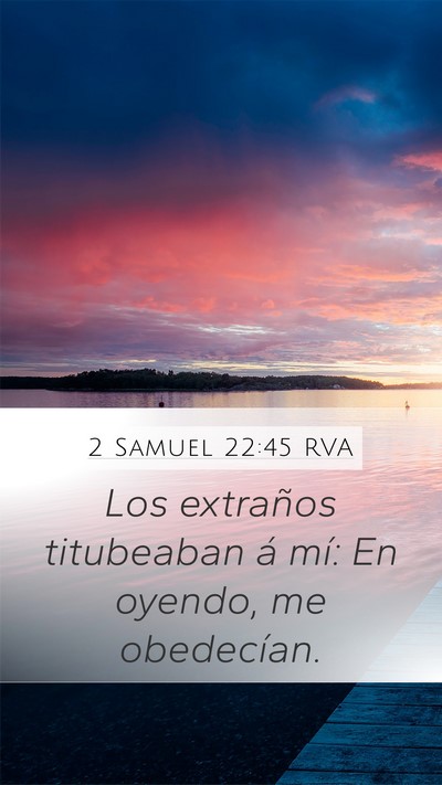 2 Samuel 22:45 RVA Mobile Phone Wallpaper - Los extraños titubeaban á mí: En oyendo, me - Mobile Bible Verse Wallpaper