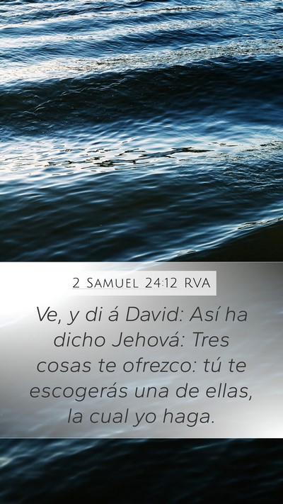 2 Samuel 24:12 RVA Mobile Phone Wallpaper - Ve, y di á David: Así ha dicho Jehová: Tres - Mobile Bible Verse Wallpaper