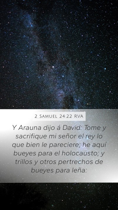 2 Samuel 24:22 RVA Mobile Phone Wallpaper - Y Arauna dijo á David: Tome y sacrifique mi - Mobile Bible Verse Wallpaper