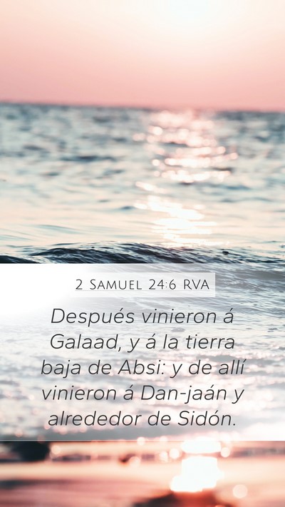2 Samuel 24:6 RVA Mobile Phone Wallpaper - Después vinieron á Galaad, y á la tierra baja - Mobile Bible Verse Wallpaper