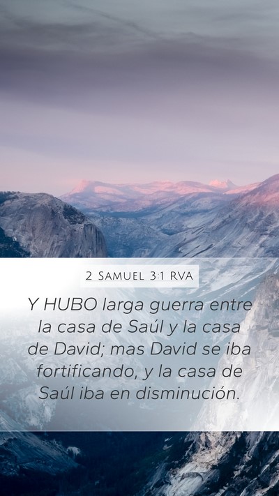 2 Samuel 3:1 RVA Mobile Phone Wallpaper - Y HUBO larga guerra entre la casa de Saúl y la - Mobile Bible Verse Wallpaper