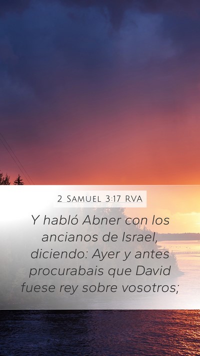 2 Samuel 3:17 RVA Mobile Phone Wallpaper - Y habló Abner con los ancianos de Israel, - Mobile Bible Verse Wallpaper