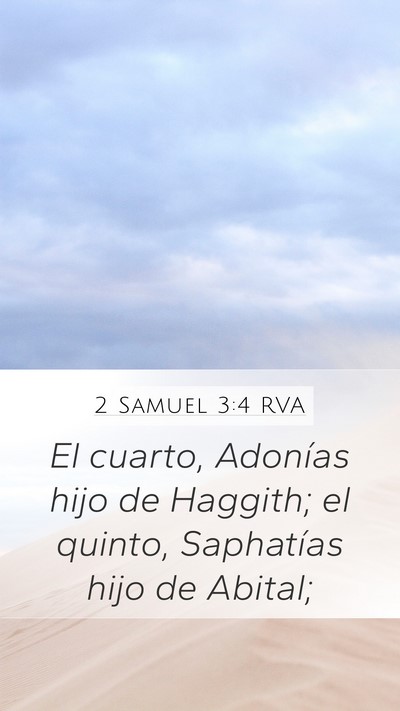 2 Samuel 3:4 RVA Mobile Phone Wallpaper - El cuarto, Adonías hijo de Haggith; el quinto, - Mobile Bible Verse Wallpaper