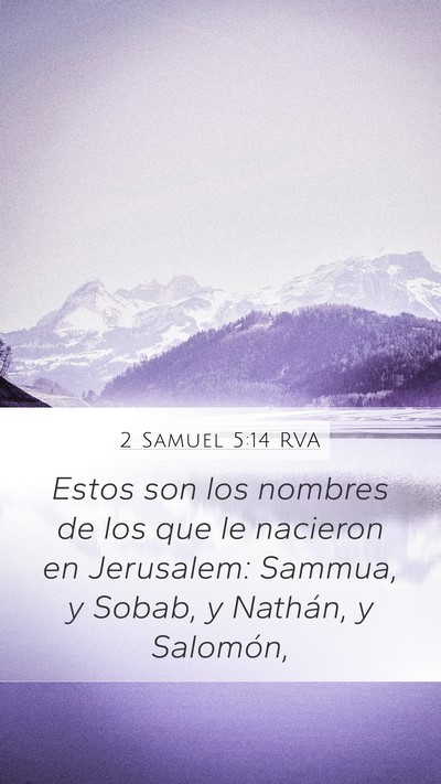 2 Samuel 5:14 RVA Mobile Phone Wallpaper - Estos son los nombres de los que le nacieron en - Mobile Bible Verse Wallpaper