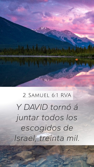 2 Samuel 6:1 RVA Mobile Phone Wallpaper - Y DAVID tornó á juntar todos los escogidos de - Mobile Bible Verse Wallpaper