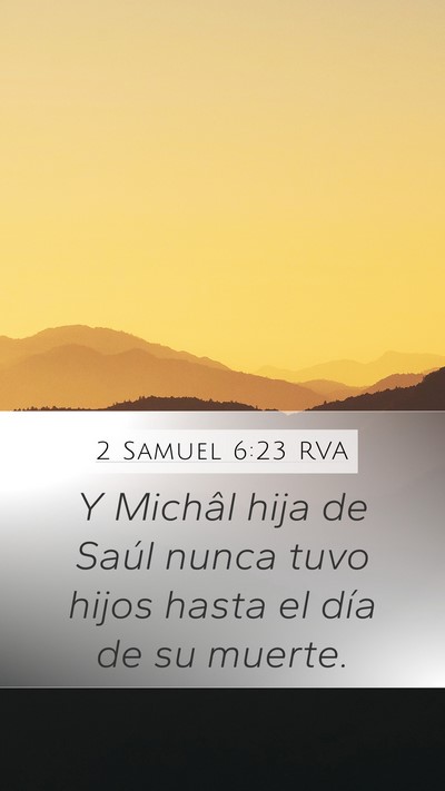 2 Samuel 6:23 RVA Mobile Phone Wallpaper - Y Michâl hija de Saúl nunca tuvo hijos hasta el - Mobile Bible Verse Wallpaper